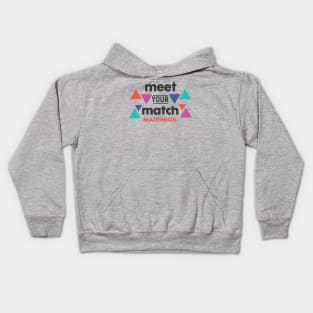 Meet Your Match Kids Hoodie